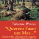 Querem Fazer um Mar de Fabienne Wateau