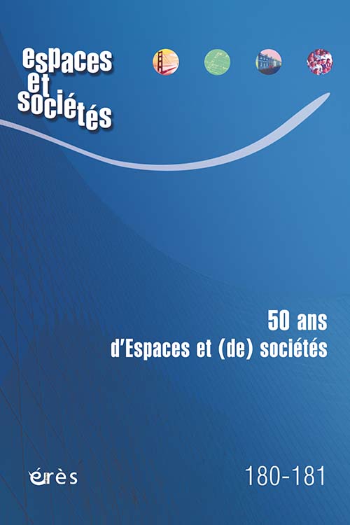 Revue Espaces et sociétés numéro 180-181