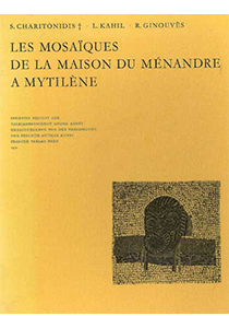 Les mosaïques de la maison du Ménandre à Mytilène de René Ginouvès